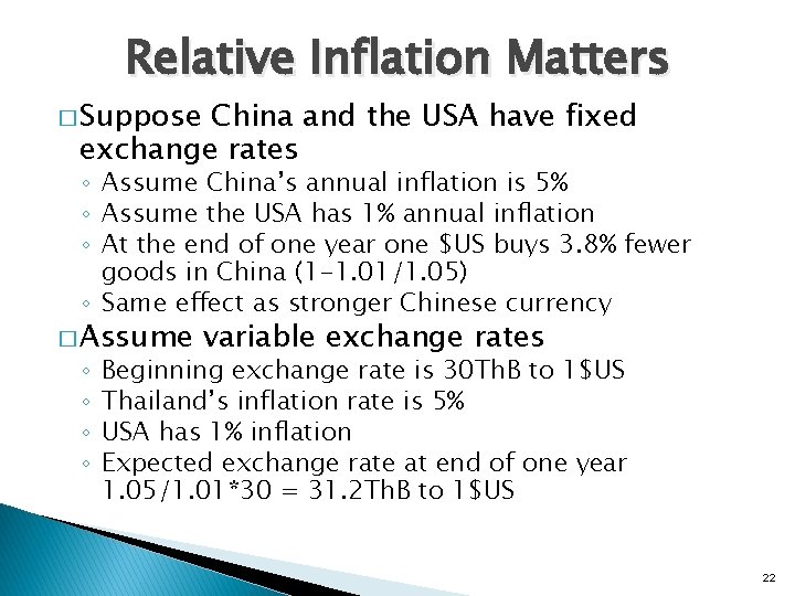 Relative Inflation Matters � Suppose China and the USA have fixed exchange rates ◦