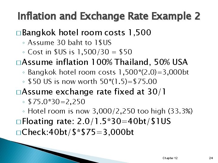 Inflation and Exchange Rate Example 2 � Bangkok hotel room costs 1, 500 ◦