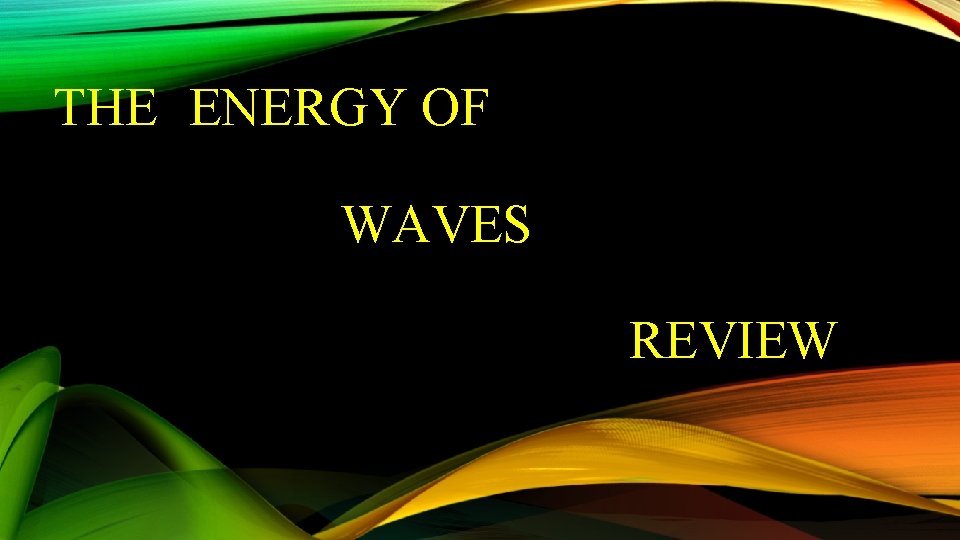 THE ENERGY OF WAVES REVIEW 