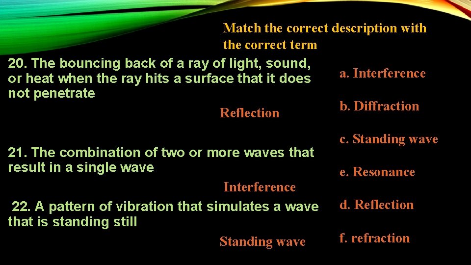 Match the correct description with the correct term 20. The bouncing back of a