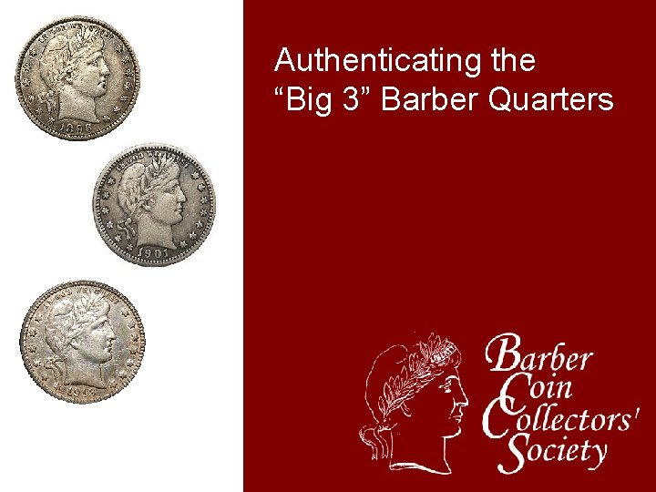 Authenticating the “Big 3” Barber Quarters 