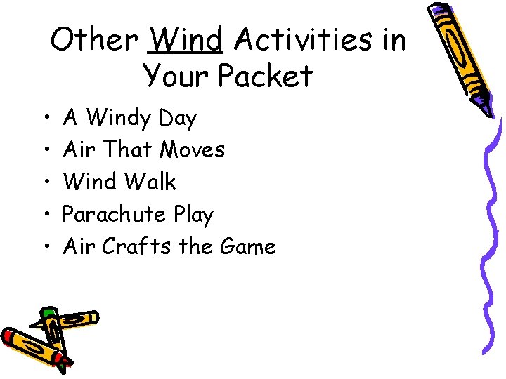 Other Wind Activities in Your Packet • • • A Windy Day Air That