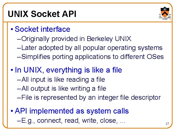 UNIX Socket API • Socket interface – Originally provided in Berkeley UNIX – Later