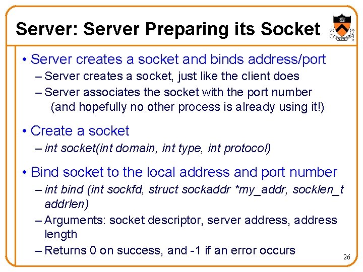 Server: Server Preparing its Socket • Server creates a socket and binds address/port –