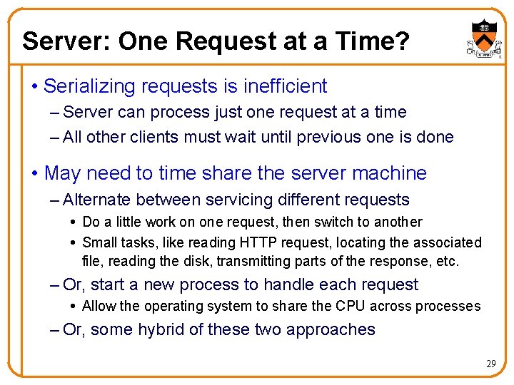 Server: One Request at a Time? • Serializing requests is inefficient – Server can