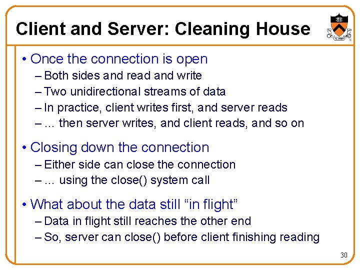 Client and Server: Cleaning House • Once the connection is open – Both sides