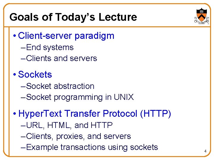 Goals of Today’s Lecture • Client-server paradigm – End systems – Clients and servers