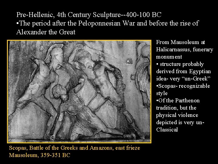 Pre-Hellenic, 4 th Century Sculpture--400 -100 BC • The period after the Peloponnesian War Pre-Hellenic, 4 th Century Sculpture--400 -100 BC • The period after the Peloponnesian War