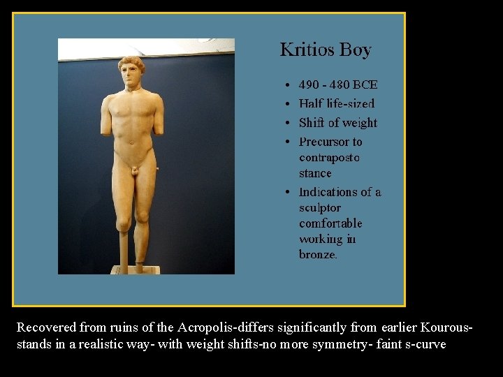 Recovered from ruins of the Acropolis-differs significantly from earlier Kourousstands in a realistic way- Recovered from ruins of the Acropolis-differs significantly from earlier Kourousstands in a realistic way-