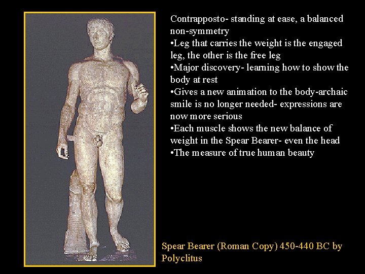 Contrapposto- standing at ease, a balanced non-symmetry • Leg that carries the weight is Contrapposto- standing at ease, a balanced non-symmetry • Leg that carries the weight is