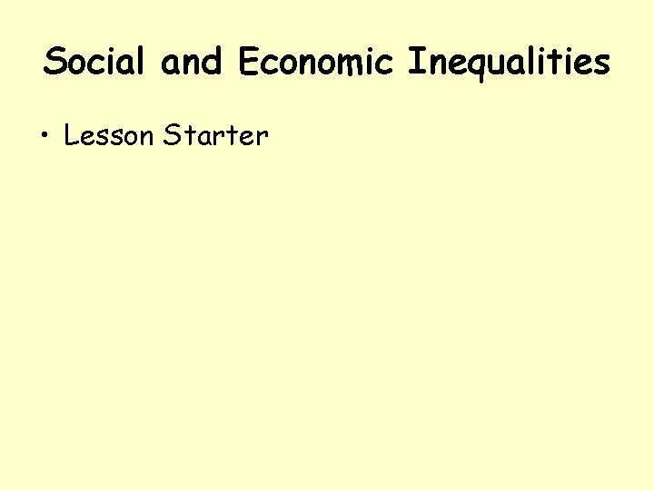 Social and Economic Inequalities • Lesson Starter 