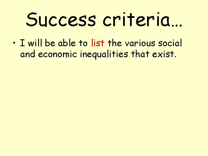 Success criteria… • I will be able to list the various social and economic