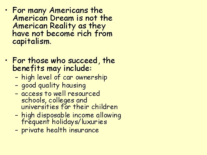  • For many Americans the American Dream is not the American Reality as