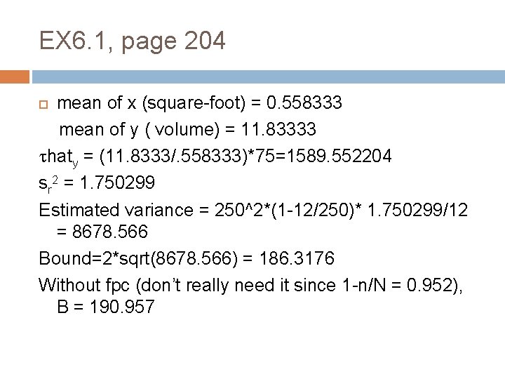 EX 6. 1, page 204 mean of x (square-foot) = 0. 558333 mean of