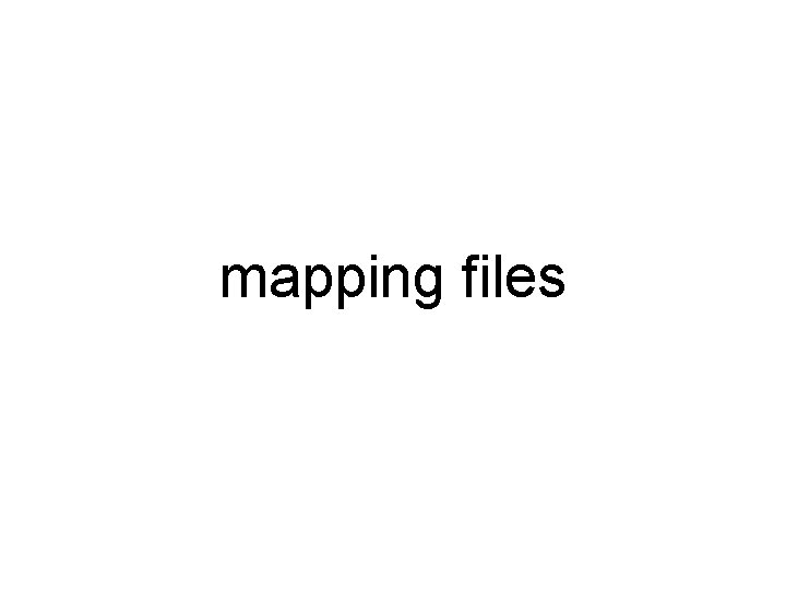 mapping files 