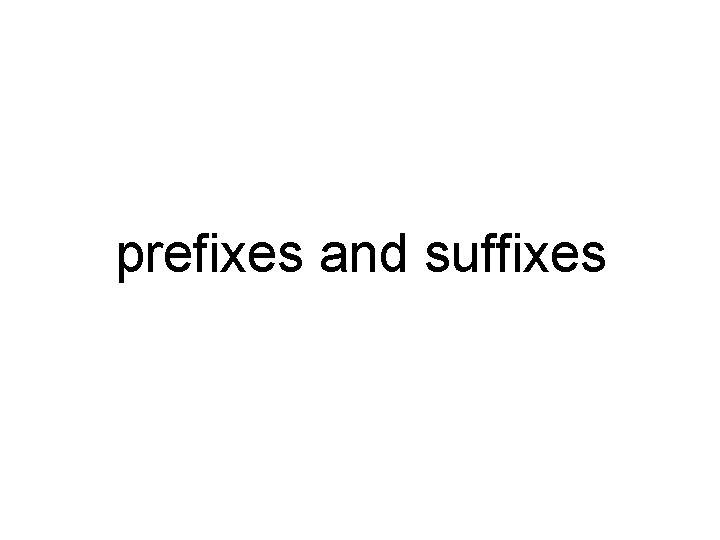 prefixes and suffixes 