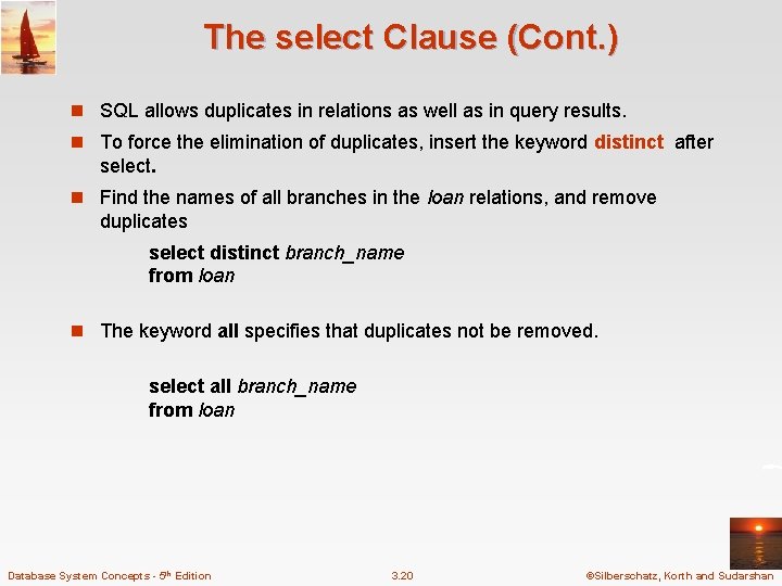 The select Clause (Cont. ) n SQL allows duplicates in relations as well as