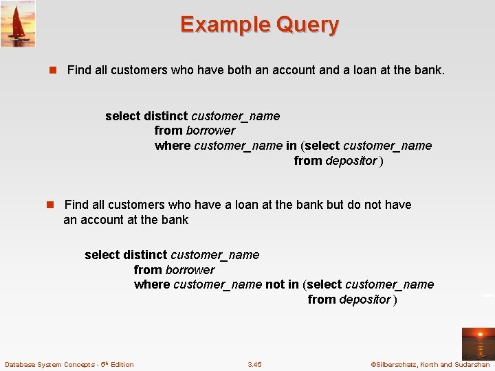 Example Query n Find all customers who have both an account and a loan