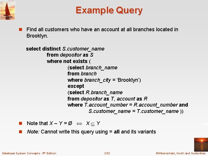 Example Query n Find all customers who have an account at all branches located