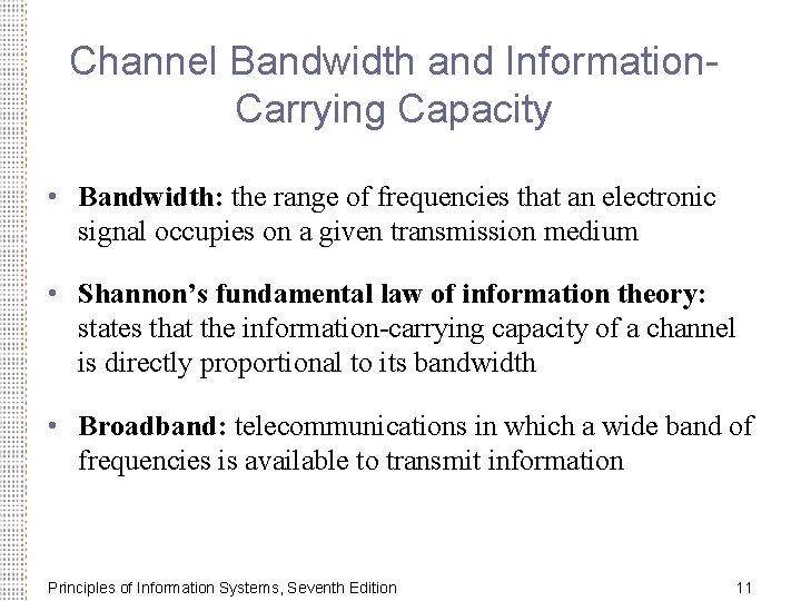 Channel Bandwidth and Information. Carrying Capacity • Bandwidth: the range of frequencies that an