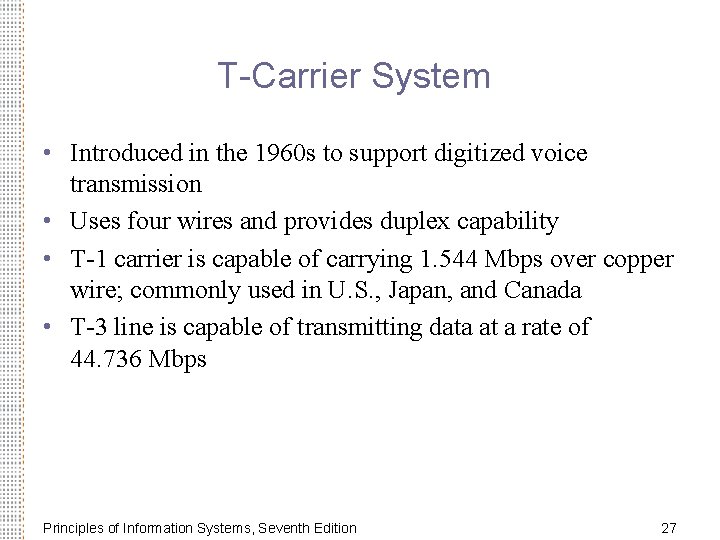 T-Carrier System • Introduced in the 1960 s to support digitized voice transmission •