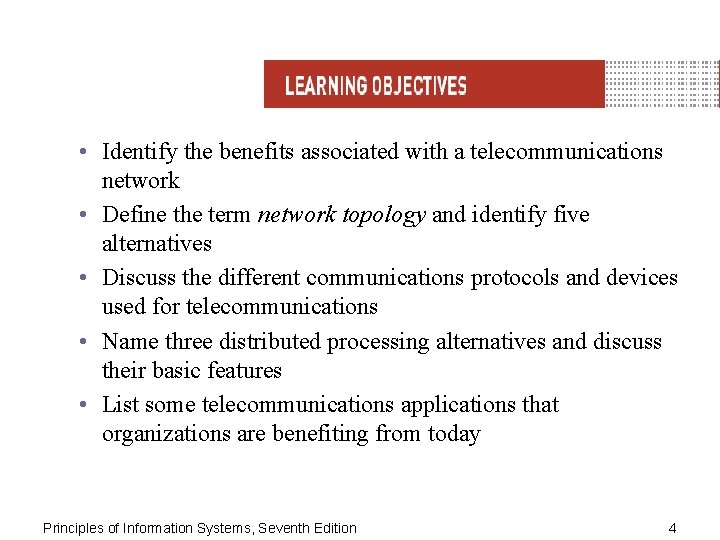  • Identify the benefits associated with a telecommunications network • Define the term