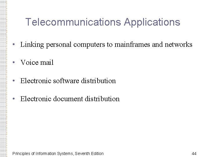 Telecommunications Applications • Linking personal computers to mainframes and networks • Voice mail •