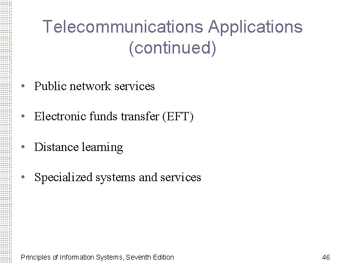 Telecommunications Applications (continued) • Public network services • Electronic funds transfer (EFT) • Distance
