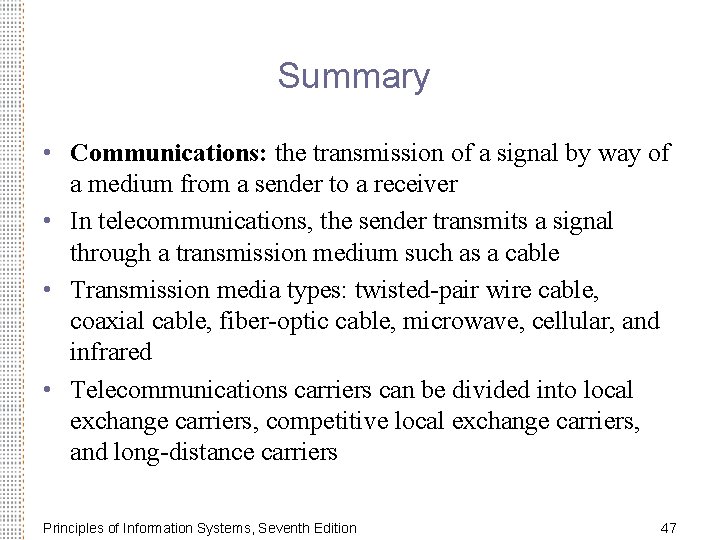 Summary • Communications: the transmission of a signal by way of a medium from