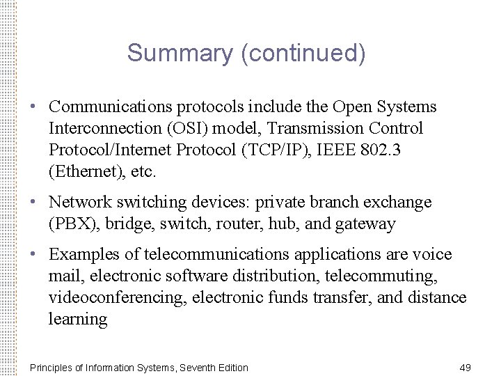 Summary (continued) • Communications protocols include the Open Systems Interconnection (OSI) model, Transmission Control
