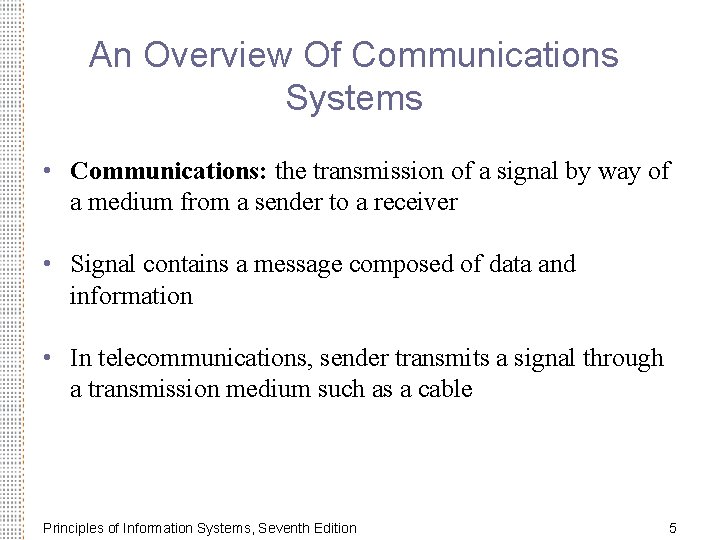 An Overview Of Communications Systems • Communications: the transmission of a signal by way
