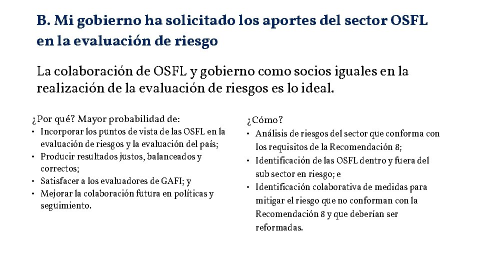 B. Mi gobierno ha solicitado los aportes del sector OSFL en la evaluación de