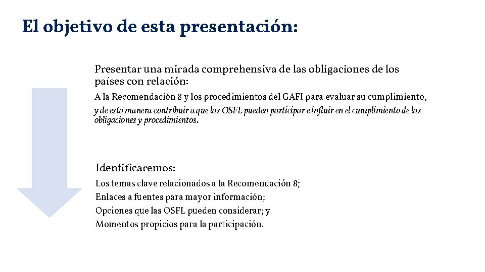 El objetivo de esta presentación: Presentar una mirada comprehensiva de las obligaciones de los