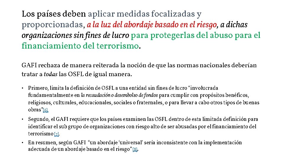 Los países deben aplicar medidas focalizadas y proporcionadas, a la luz del abordaje basado