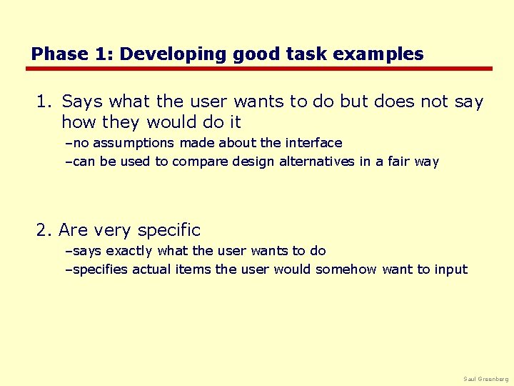 Phase 1: Developing good task examples 1. Says what the user wants to do