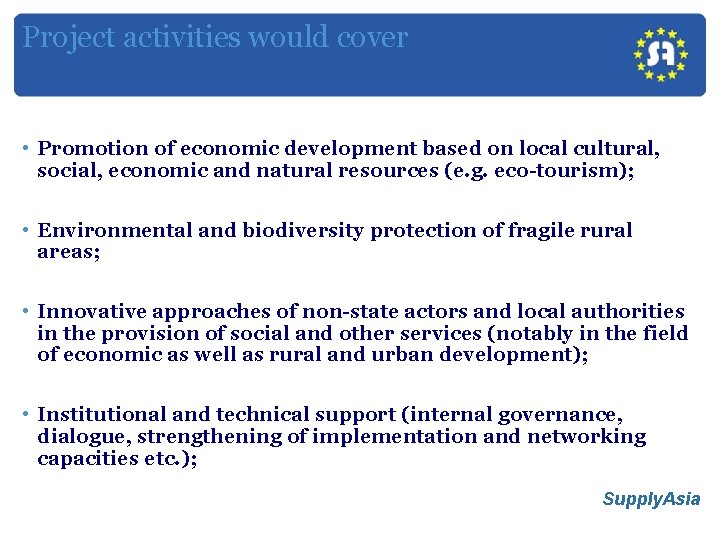 Project activities would cover • Promotion of economic development based on local cultural, social,