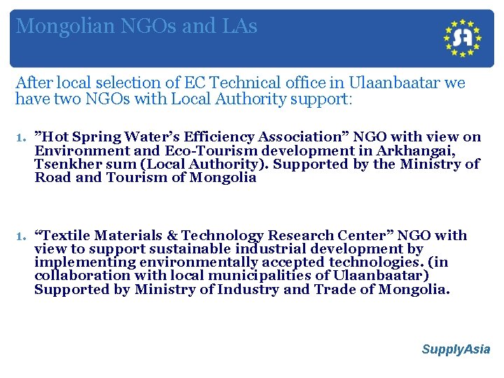 Mongolian NGOs and LAs After local selection of EC Technical office in Ulaanbaatar we