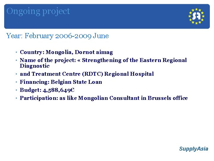 Ongoing project Year: February 2006 -2009 June • Country: Mongolia, Dornot aimag • Name
