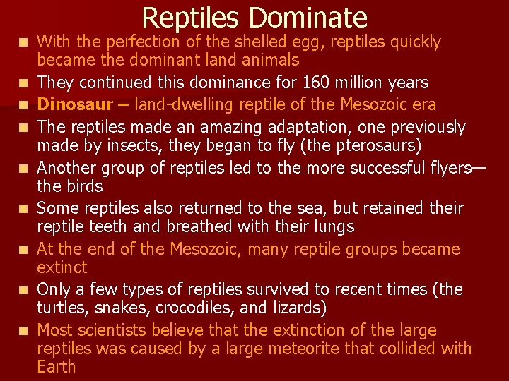 Reptiles Dominate n n n n n With the perfection of the shelled egg,