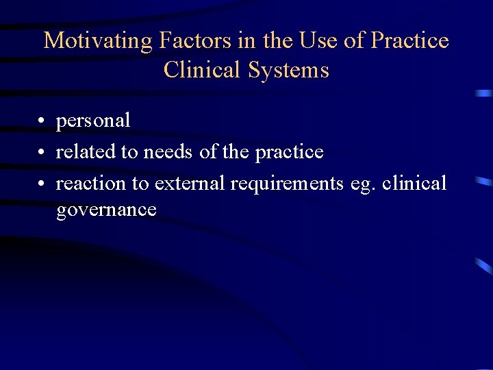 Motivating Factors in the Use of Practice Clinical Systems • personal • related to