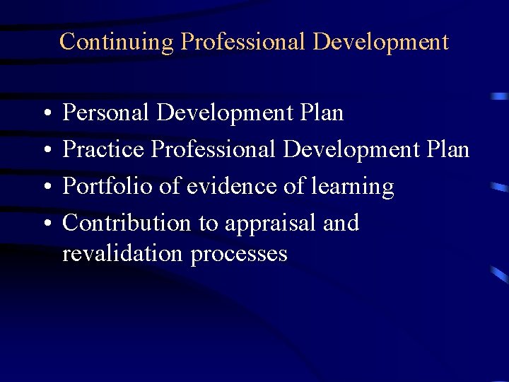 Continuing Professional Development • • Personal Development Plan Practice Professional Development Plan Portfolio of