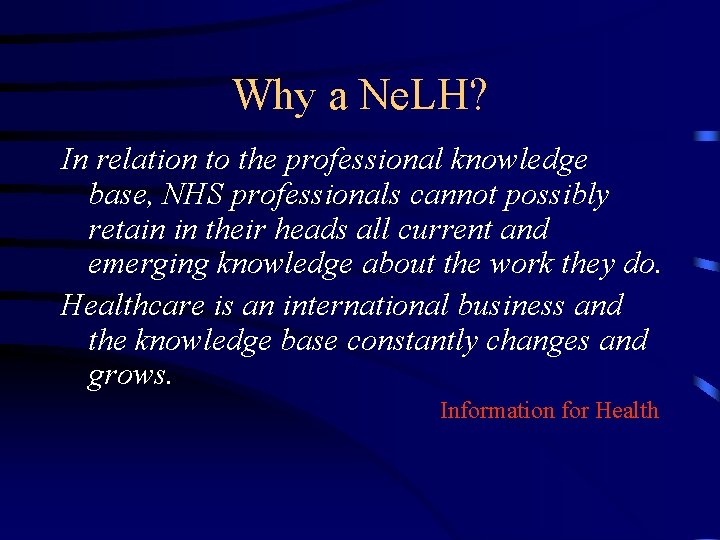 Why a Ne. LH? In relation to the professional knowledge base, NHS professionals cannot