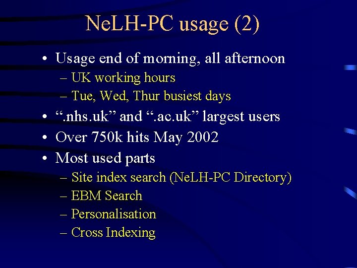 Ne. LH-PC usage (2) • Usage end of morning, all afternoon – UK working