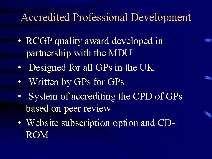 Accredited Professional Development • RCGP quality award developed in partnership with the MDU •