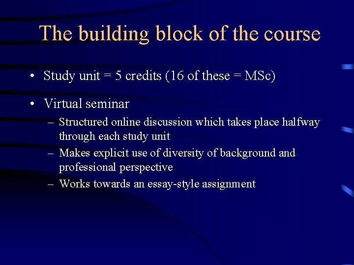 The building block of the course • Study unit = 5 credits (16 of