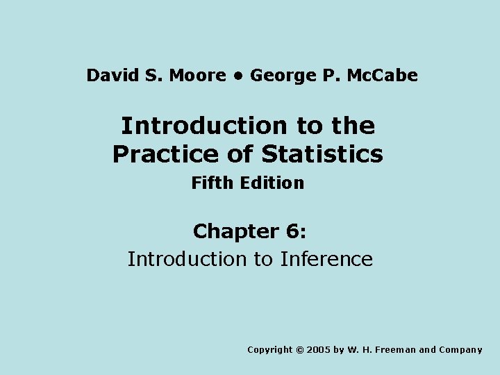 David S. Moore • George P. Mc. Cabe Introduction to the Practice of Statistics