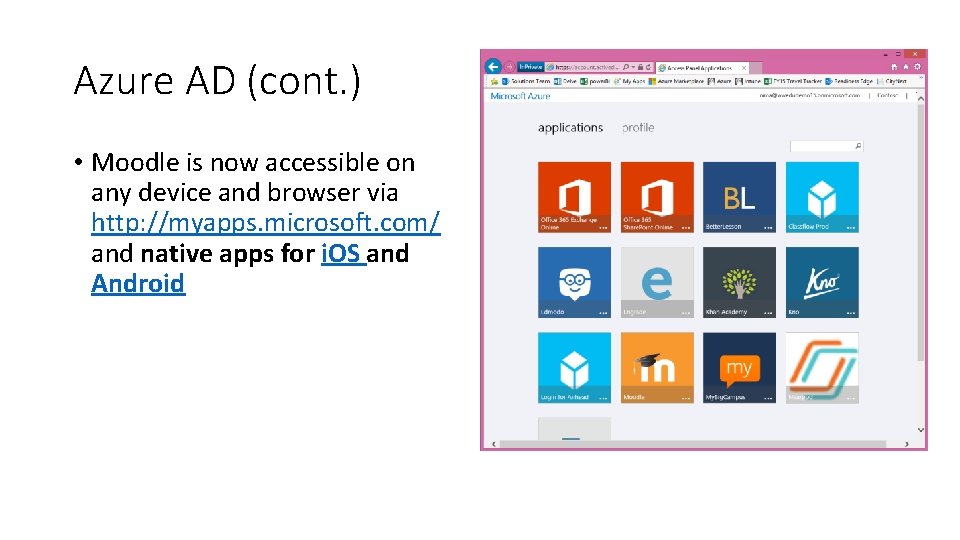 Azure AD (cont. ) • Moodle is now accessible on any device and browser