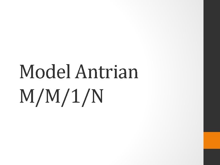 Model Antrian M/M/1/N 