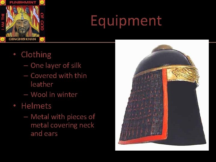 Equipment • Clothing – One layer of silk – Covered with thin leather –
