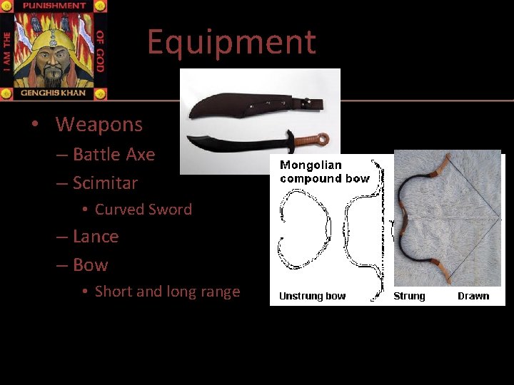 Equipment • Weapons – Battle Axe – Scimitar • Curved Sword – Lance –